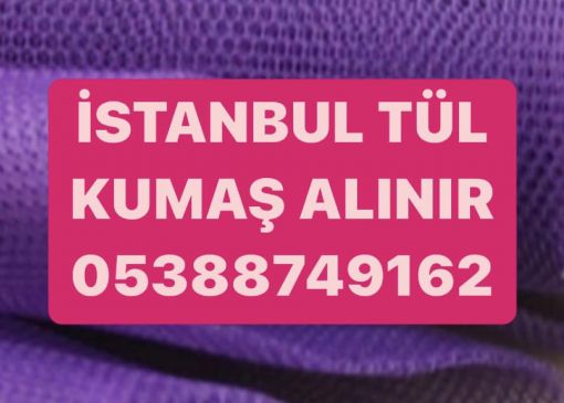 İstanbul tül kumaş alınır, 05388749162, parti tül alınır, tül kumaş alımı yapılır 