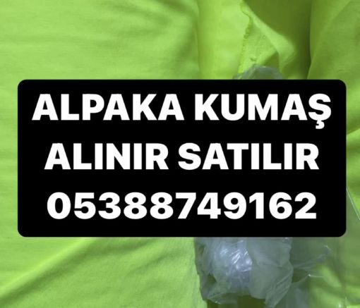  alpaka kumaş alınır , alpaka kumaş alım satımı 