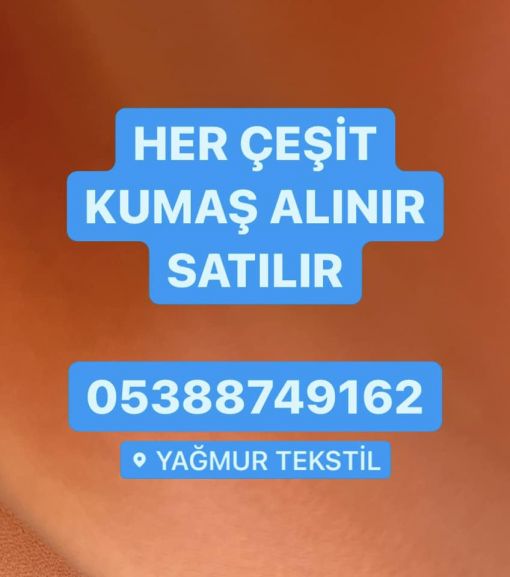 her çeşit kumaş alınır, parti kumaş, top kumaş, parça kumaş