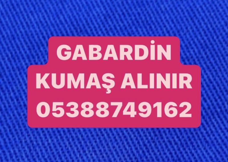 Gabardin Kumaş Alınır | 05388749162 | Parti Gabardin Kumaş 